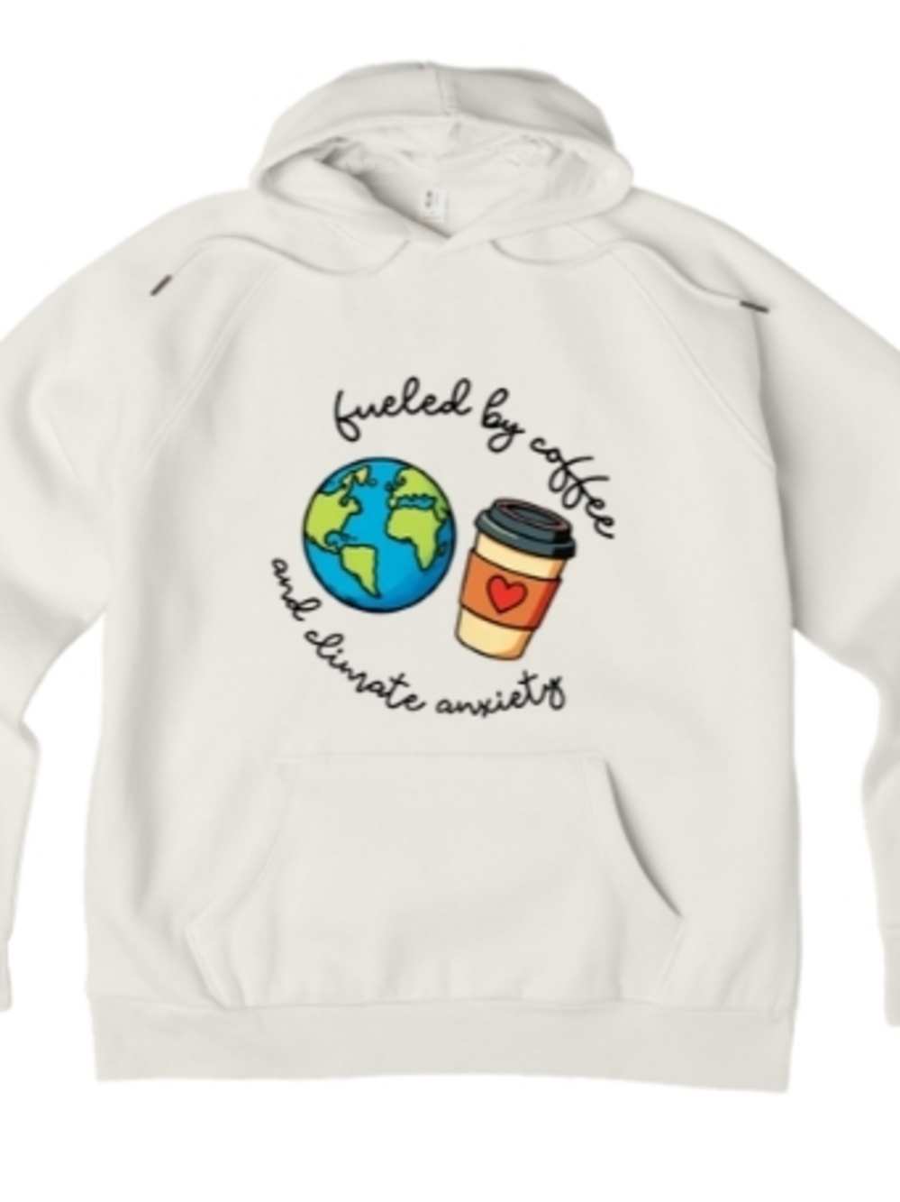 Cream Graphic Hoodie - Fueled by Coffee and Climate Anxiety
